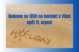 Budeme se těšit na kontakt s Vámi opět 11. srpna!